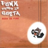Funk como le Gusta - Roda de Funk