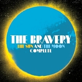 Bravery - Sun And The Moon: Complete