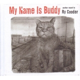 Ry Cooder - My Name Is Buddy