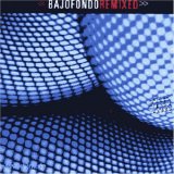 Bajofondo Tangoclub - Bajofondo Remixed