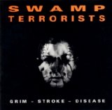 Swamp Terrorists - Grim-Stroke-Disease