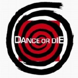 Dance or Die - Dance or Die