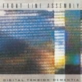 Front Line Assembly - Digital Tension Dementia