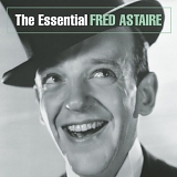 Astaire, Fred (Fred Astaire) - The Essential Fred Astaire