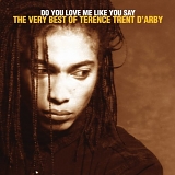 Terence Trent D'Arby - Do You Love Me Like You Say. The Very Best Of Terence Trent D'Arby