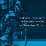 Chet Baker - My Favorite Songs - The Last Great Concert Vol.1