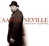 Neville, Aaron - Bring It On Home - The Soul Classics