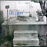 Los Lobos - Just Another Band From East L.A.