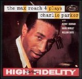 Max Roach 4 - The Max Roach 4 Plays Charlie Parker
