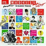 Madness - It's... Madness Too. Another 16 Classic Tracks