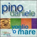 Pino Daniele - Voglio 'o mare