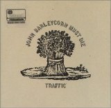 Traffic - John Barleycorn Must Die