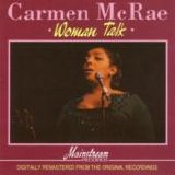 Carmen McRae - Woman Talk