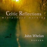 John Whelan - Celtic Reflections - Misty-Eyed Morning