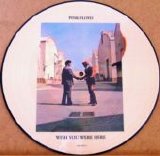 Pink Floyd - " Wish You Were Here "  (Ltd. Edition Pic.Disc, Unofficial Release).