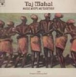 Taj Mahal - Music Keeps Me Together