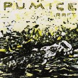 Pumice - Raft