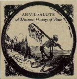 Anvil Salute - A Discreet History Of Bone