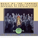 The Tangent - Not as Good as the Book