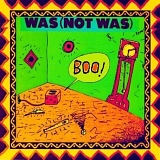 Was (Not Was) - Boo! (Advance)