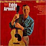 Eddy Arnold - I'm Throwing Rice (At The Girl I Love)