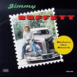 Jimmy Buffett - Before The Beach