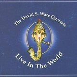 David S. Ware Quartets - Live in the World