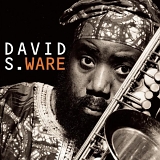 David S. Ware - Go See The World