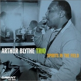Arthur Blythe - Spirits in the Field