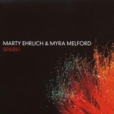 Marty Ehrlich & Myra Melford - Spark!
