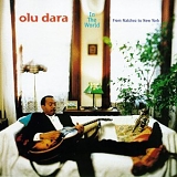 Olu Dara - In the World From Natches to New York