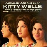 Kitty Wells - Lonesome Sad And Blue