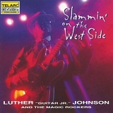 Luther "Guitar Jr" Johnson - Slammin' on the West Side
