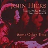 John Hicks - Some Other Time