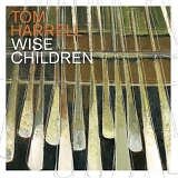 Tom Harrell - Wise Children