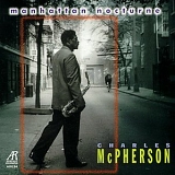 Charles McPherson - Manhattan Nocturne