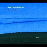 Dave Holland - Not For Nothin'