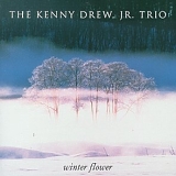 Jr. Kenny Drew - Winter Flower