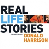 Donald Harrison - Real Life Stories