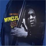 Mingus Big Band - I Am Three