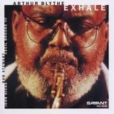 Arthur Blythe - Exhale