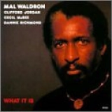 Mal Waldron - What It Is