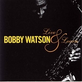Bobby Watson - Live & Learn
