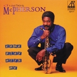 Charles McPherson - Come Play With Me