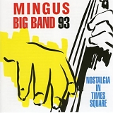Mingus Big Band - Mingus Big Band 93: Nostalgia in Times Square