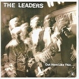The Leaders - Out Here Like This, The Leaders