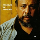 Charles Mingus - Mingus in Europe, Vol. 2