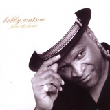 Bobby Watson - From the Heart