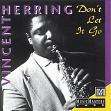 Vincent Herring - Don't Let It Go