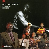 Larry Willis - A Tribute to Someone